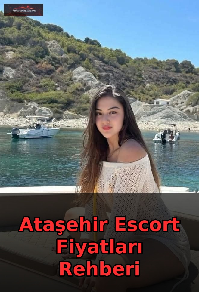 Ataşehir Escort Fiyatları 2026 Güncel Piyasa Rehberi