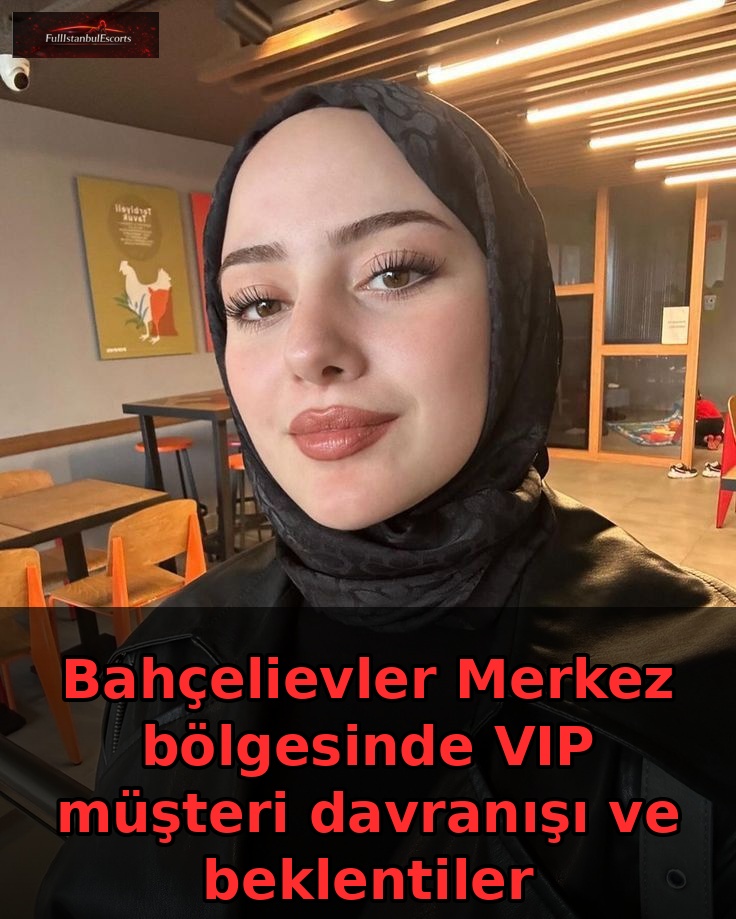 Bahçelievler Merkez VIP Standartları