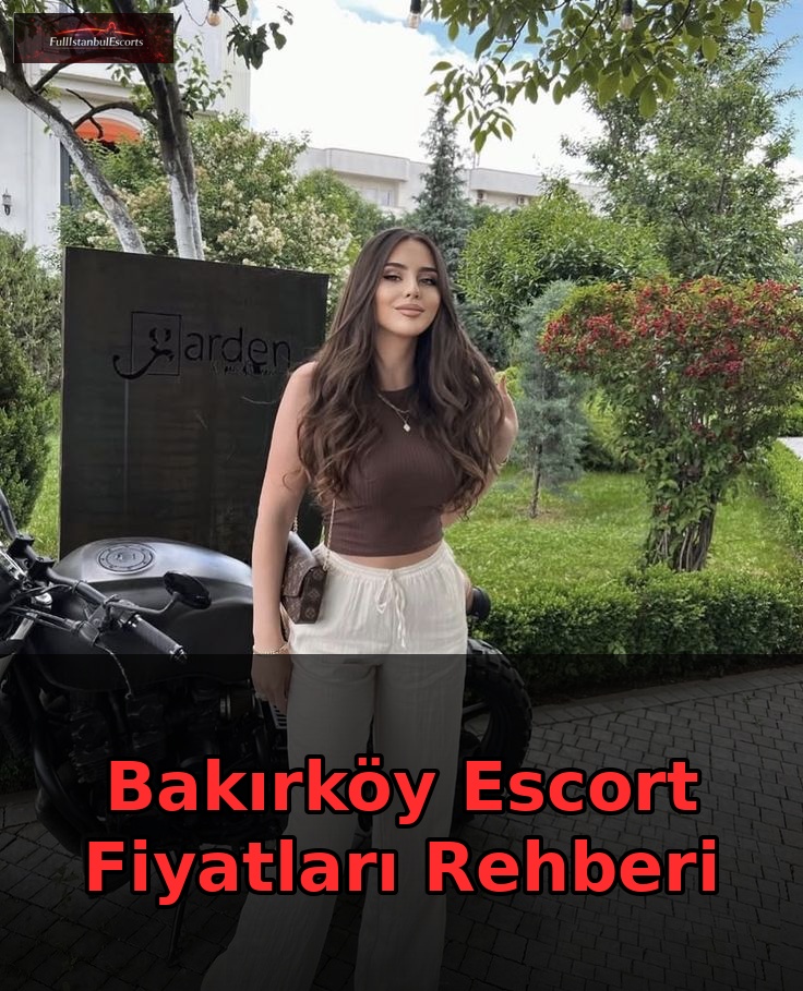 Bakırköy Escort Fiyatları Rehberi Ana Görsel