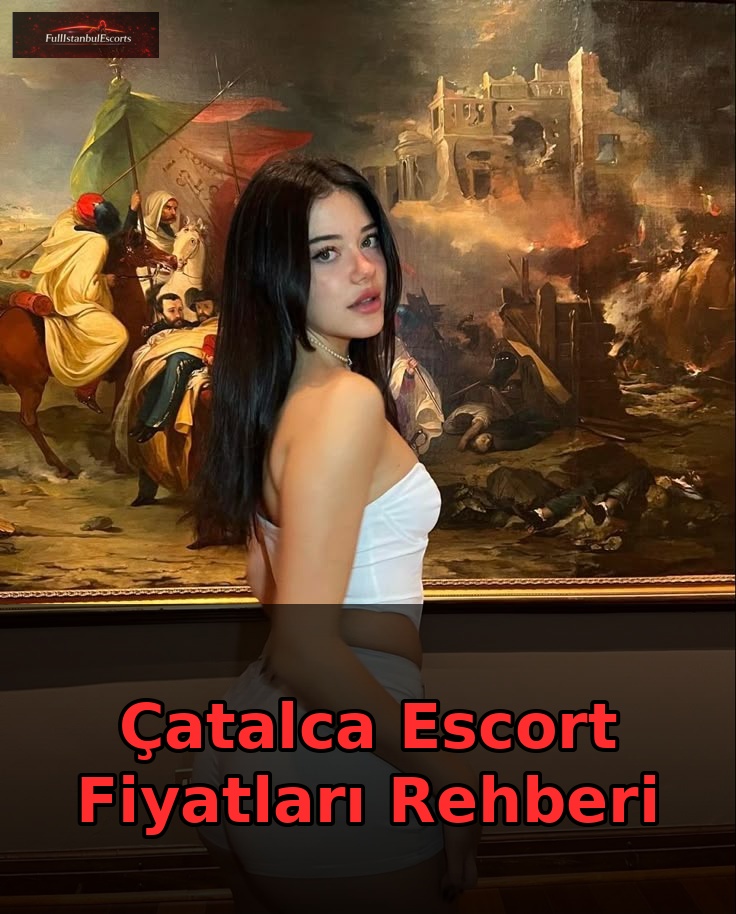 Çatalca Escort Fiyatları Rehberi 2026 Ana Görsel