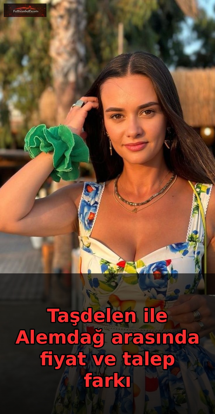 Taşdelen ve Alemdağ Karşılaştırması