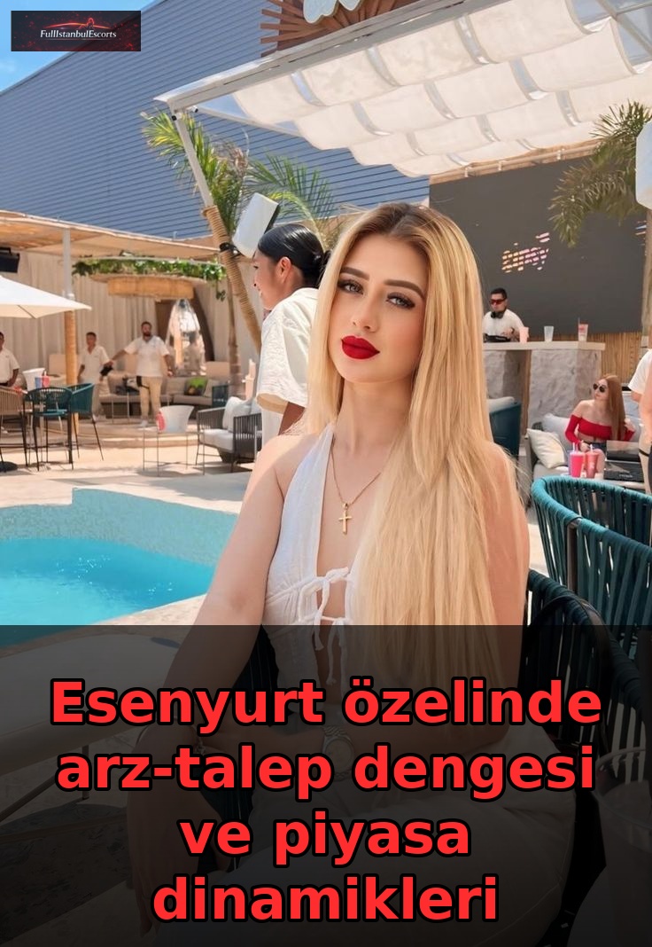 Esenyurt özelinde arz-talep dengesi ve piyasa dinamikleri