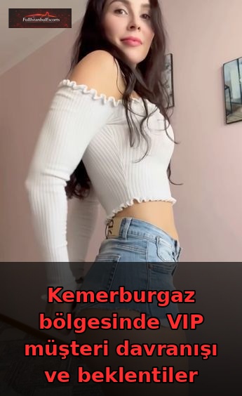 Kemerburgaz VIP Hizmet Beklentileri