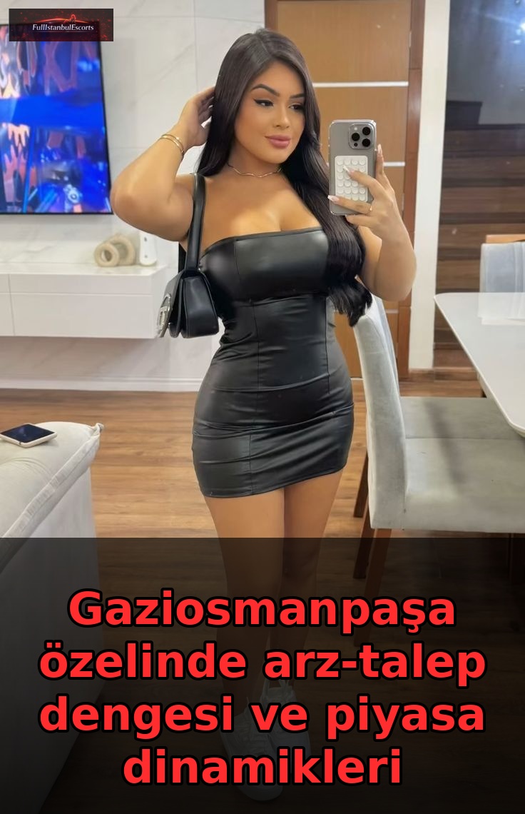 Gaziosmanpaşa özelinde arz-talep dengesi ve piyasa dinamikleri