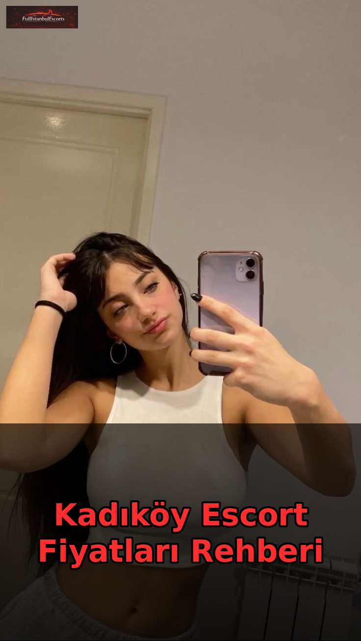 Kadıköy Escort Fiyatları Rehberi Ana Görsel