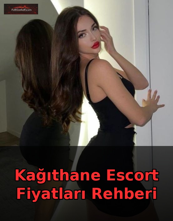 Kağıthane Escort Fiyatları Rehberi Ana Görsel
