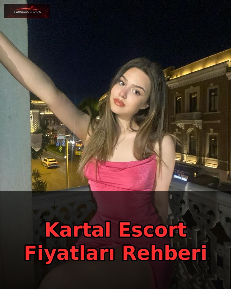 Kartal Escort Fiyatları Rehberi Ana Görsel