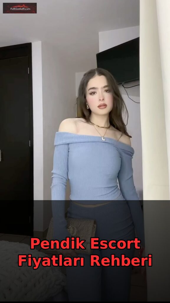 pendik escort fiyatlari rehberi