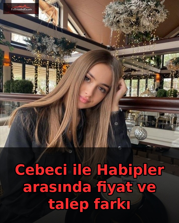 Cebeci ile Habipler arasında fiyat ve talep farkı
