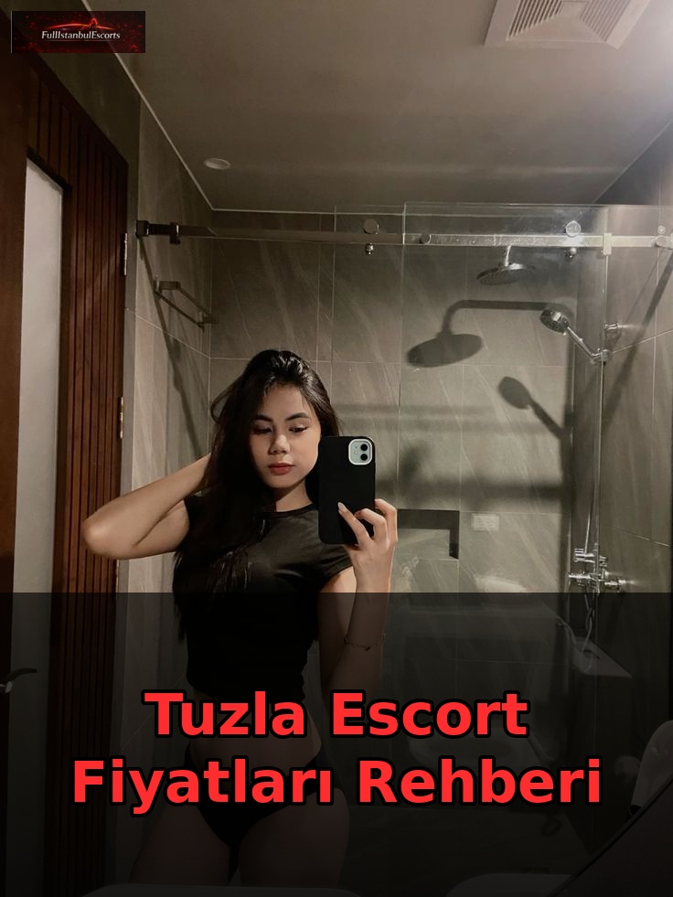 Tuzla Escort Fiyatları Rehberi Ana Görsel